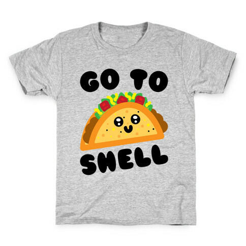 Go To Shell Taco Parody Kids T-Shirt