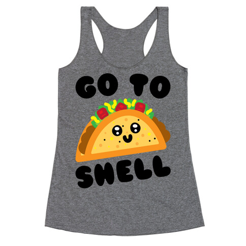 Go To Shell Taco Parody Racerback Tank Top