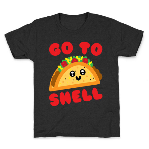 Go To Shell Taco Parody White Print Kids T-Shirt