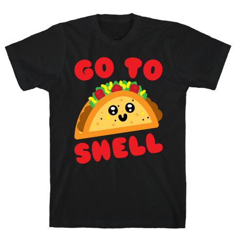 Go To Shell Taco Parody White Print T-Shirt