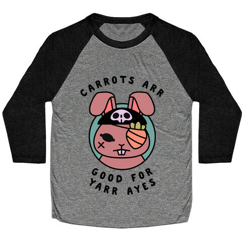 Carrots Are Good For Your Eyes Baseball Tee