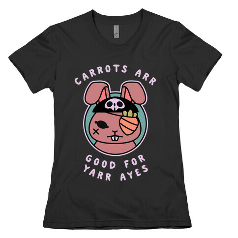 Carrots Are Good For Your Eyes Womens T-Shirt