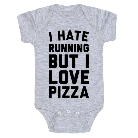 I Hate Running But I Love Pizza Baby One-Piece