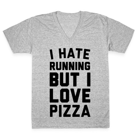 I Hate Running But I Love Pizza V-Neck Tee Shirt