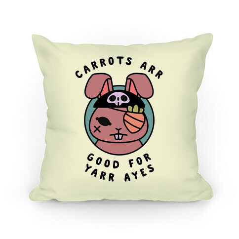 Carrots Are Good For Your Eyes Pillow