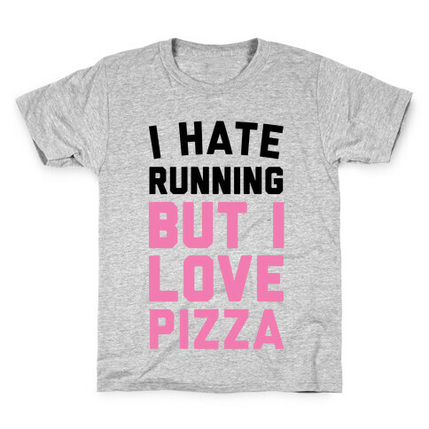 I Hate Running But I Love Pizza Kids T-Shirt