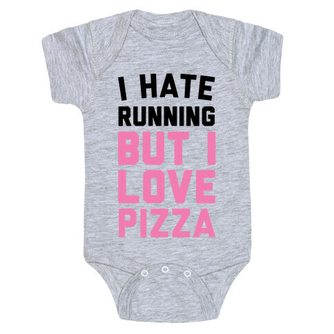 I Hate Running But I Love Pizza Baby One-Piece