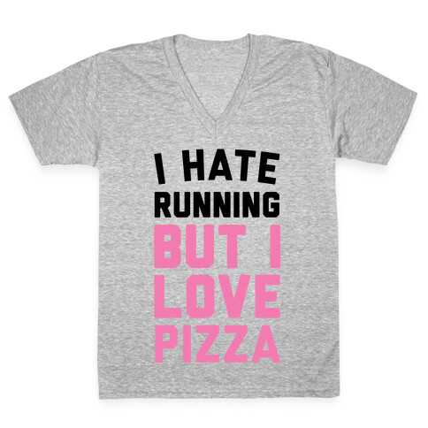 I Hate Running But I Love Pizza V-Neck Tee Shirt