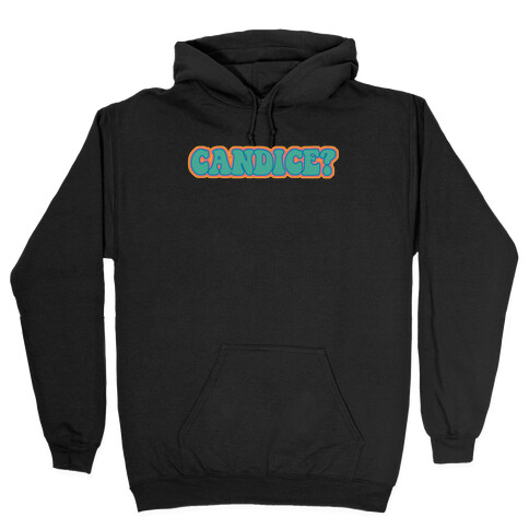 Candice? Hooded Sweatshirt