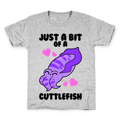 Just A Bit Of A Cuttlefish Kids T-Shirt