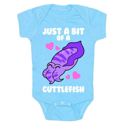 Just A Bit Of A Cuttlefish Baby One-Piece