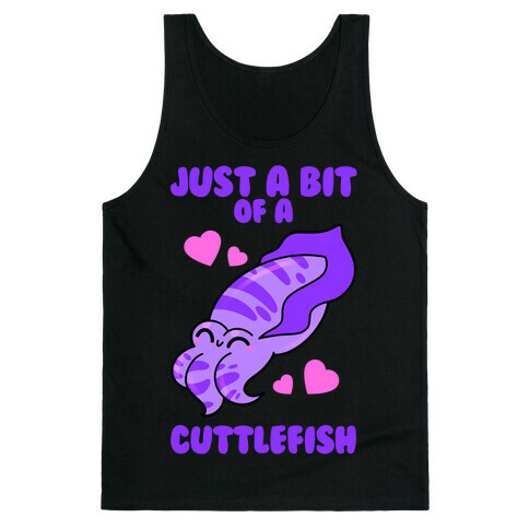 Just A Bit Of A Cuttlefish Tank Top