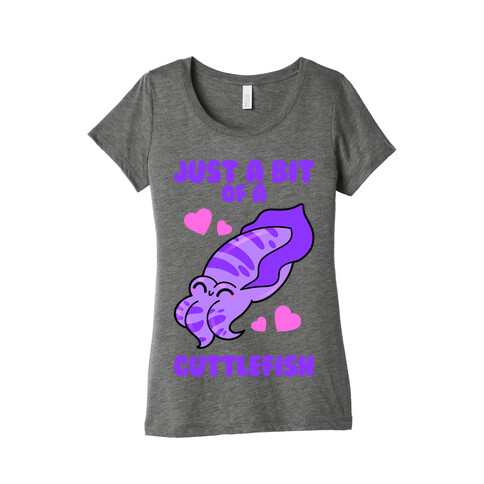 Just A Bit Of A Cuttlefish Womens T-Shirt