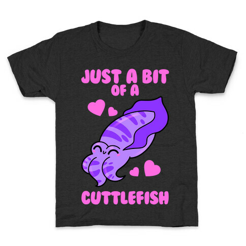 Just A Bit Of A Cuttlefish Kids T-Shirt