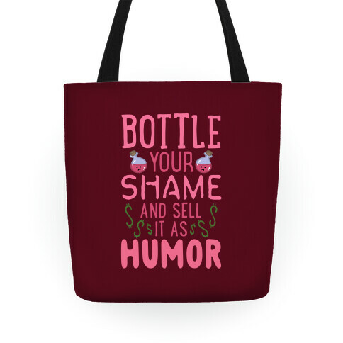 Bottle Your Shame And Sell It As Humor Tote