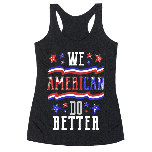 We AmeriCAN Do Better Racerback Tank Top