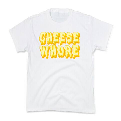 Cheese Whore Kids T-Shirt