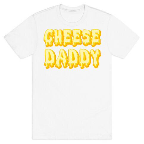 Cheese Daddy T-Shirt