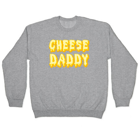 Cheese Daddy Pullover