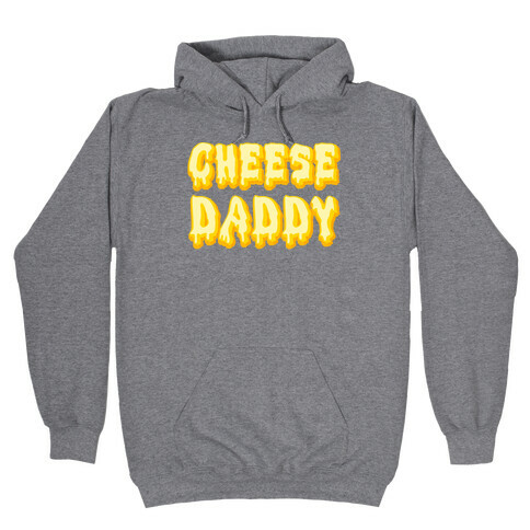 Cheese Daddy Hooded Sweatshirt