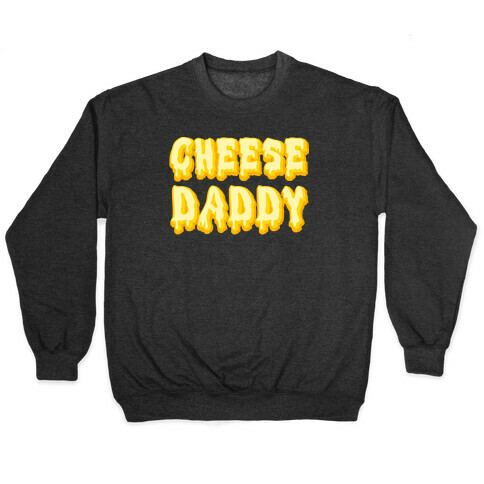 Cheese Daddy Pullover