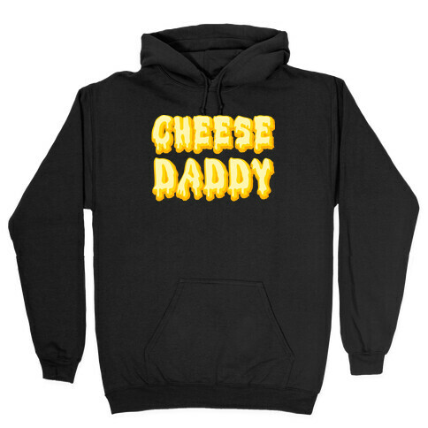 Cheese Daddy Hooded Sweatshirt