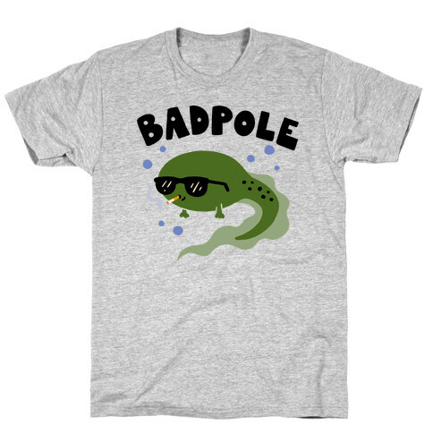 Badpole Tadpole T-Shirt
