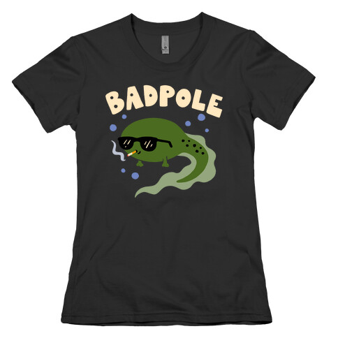 Badpole Tadpole Womens T-Shirt