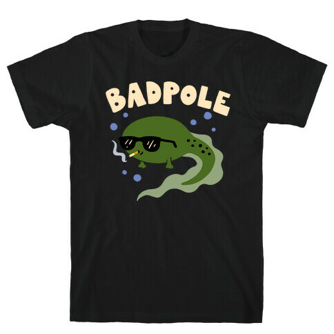 Badpole Tadpole T-Shirt