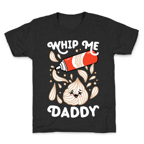 Whip Me, Daddy (Whipped Cream) Kids T-Shirt