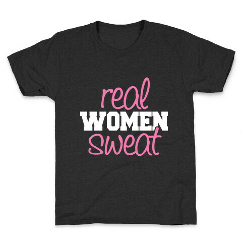 Real Women Sweat Kids T-Shirt