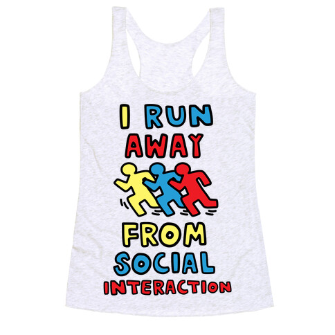 I Run Away From Social Interaction Racerback Tank Top