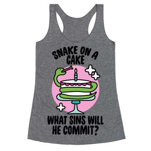 Snake On A Cake, What Sins Will He Commit? Racerback Tank Top
