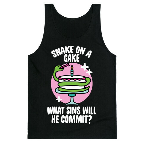 Snake On A Cake, What Sins Will He Commit? Tank Top