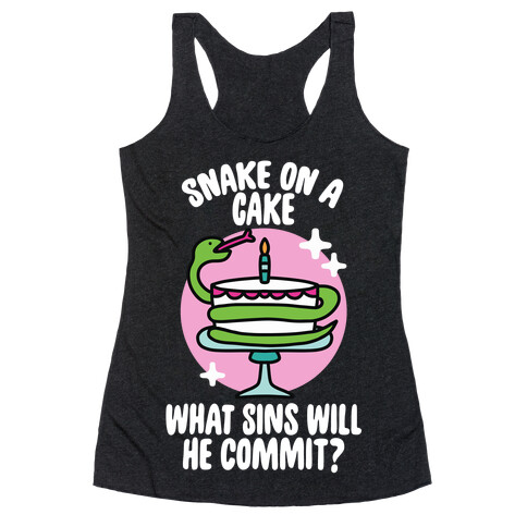 Snake On A Cake, What Sins Will He Commit? Racerback Tank Top