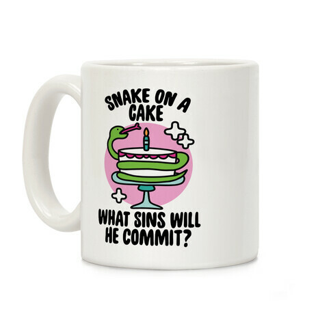 Snake On A Cake, What Sins Will He Commit? Coffee Mug