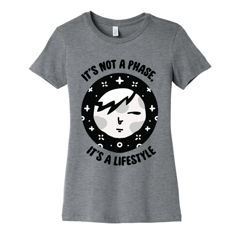 It's Not a Phase, It's a Lifestyle (Emo Moon) Womens T-Shirt