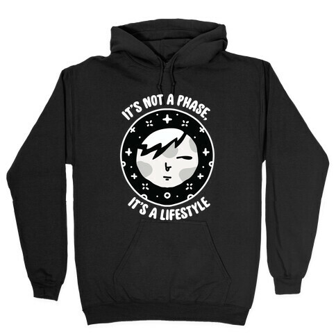 It's Not a Phase, It's a Lifestyle (Emo Moon) Hooded Sweatshirt