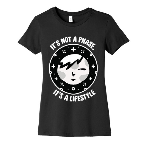 It's Not a Phase, It's a Lifestyle (Emo Moon) Womens T-Shirt