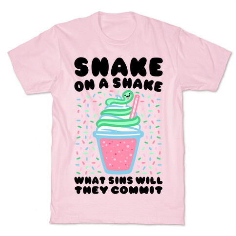 Snake On A Shake What Sins Will They Commit T-Shirt