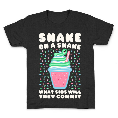 Snake On A Shake What Sins Will They Commit White Print Kids T-Shirt
