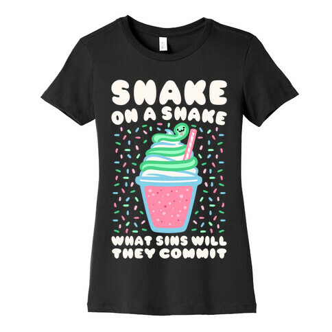 Snake On A Shake What Sins Will They Commit White Print Womens T-Shirt