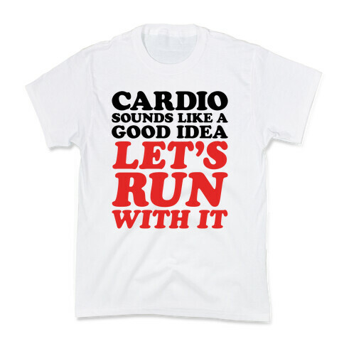 Cardio Let's Run With It Kids T-Shirt