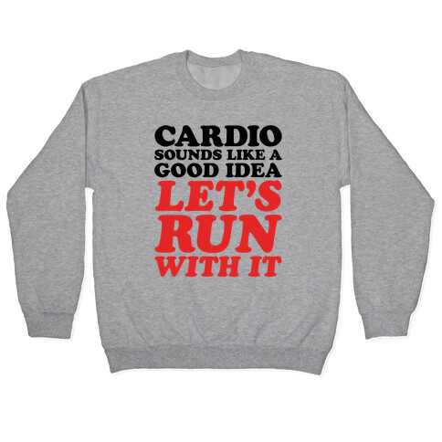 Cardio Let's Run With It Pullover