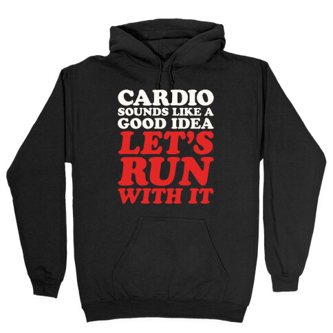 Cardio Let's Run With It White Print Hooded Sweatshirt