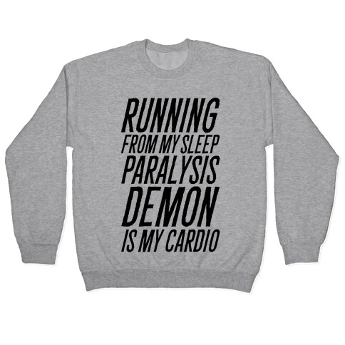 Running From My Sleep Paralysis Demon Pullover