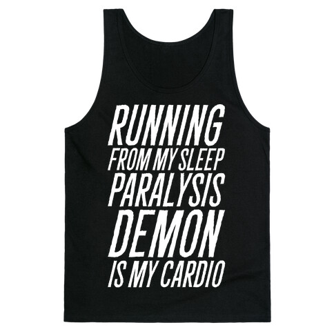 Running From My Sleep Paralysis Demon White Print Tank Top