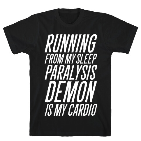 Running From My Sleep Paralysis Demon White Print T-Shirt