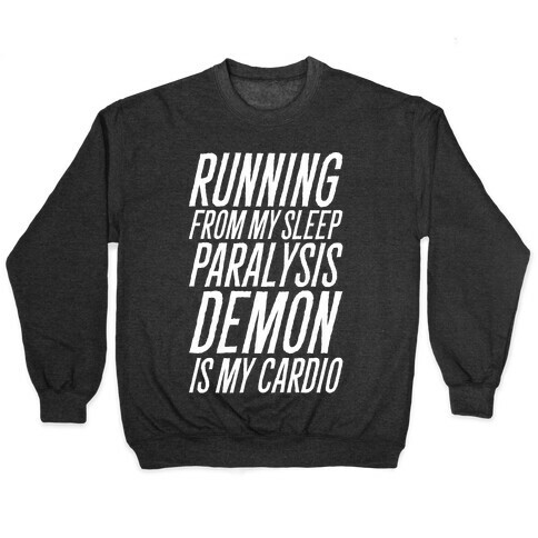 Running From My Sleep Paralysis Demon White Print Pullover