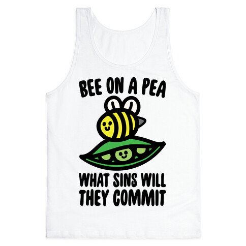 Bee On A Pea What Sins Will They Commit Tank Top